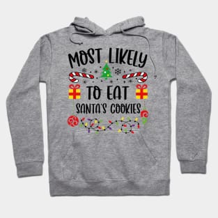 Most Likely To Eat Santa's Cookies Funny Christmas Hoodie